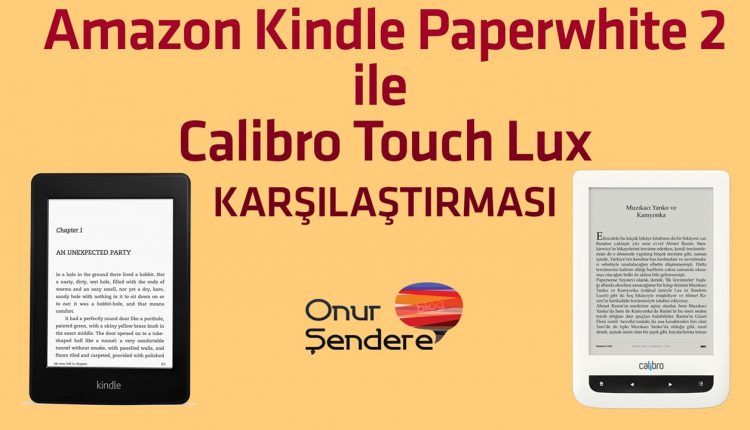 Amazon Kindle Paperwhite 2 ile Calibro Touch Lux Karşılaştırması